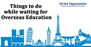 Things to do while waiting for Overseas Education