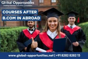 Courses After B.Com in Abroad – Global Opportunities
